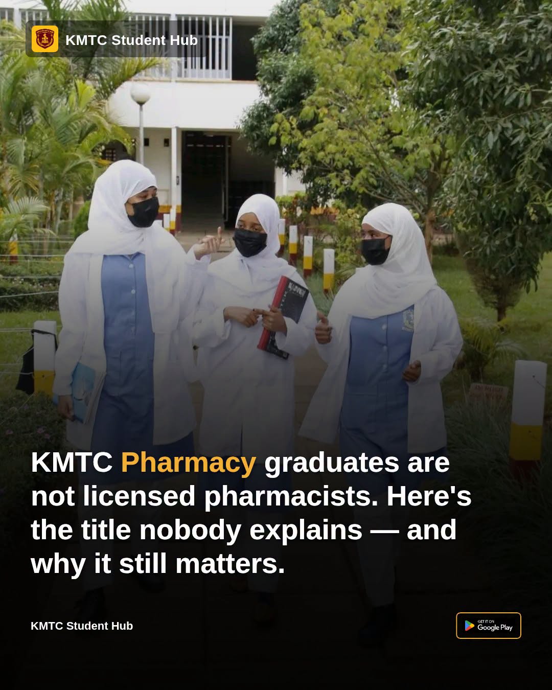 KMTC Pharmacy graduates are not licensed pharmacists. Here's why