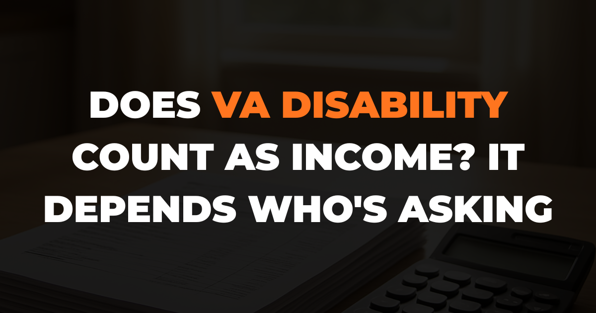 Whether VA Disability Counts As Income Depends On Who's Asking