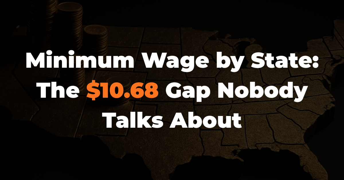 Minimum Wage by State: The $10.68 Gap Nobody Talks About