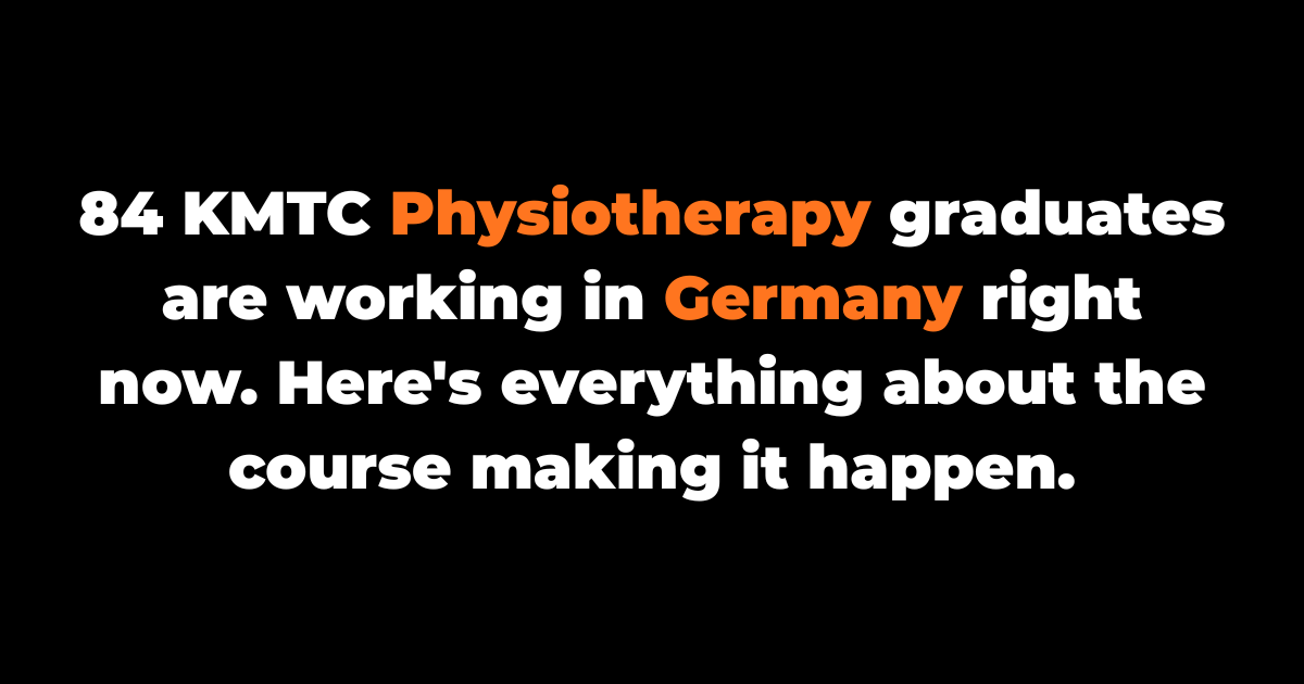 84 KMTC Physiotherapy graduates are working in Germany right now