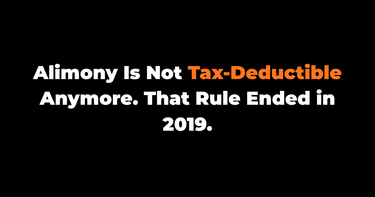 Your Alimony Check Isn't Getting You a Tax Break. It Hasn't Since 2019.