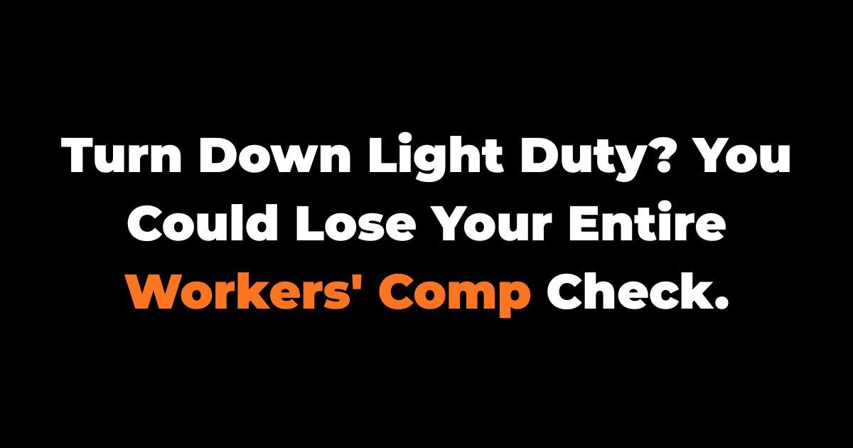 Refusing a "Light Duty" Offer Can Cost You Your Whole Workers' Comp Check — But Only If the Offer Is Real.