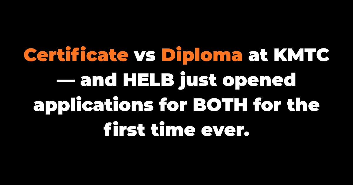 Certificate vs Diploma at KMTC — and HELB just opened applications for BOTH for the first time ever.