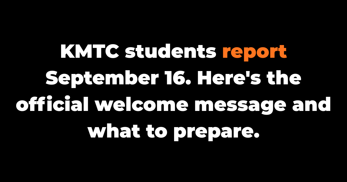 KMTC students report September 16. Here's the official welcome message and what to prepare.