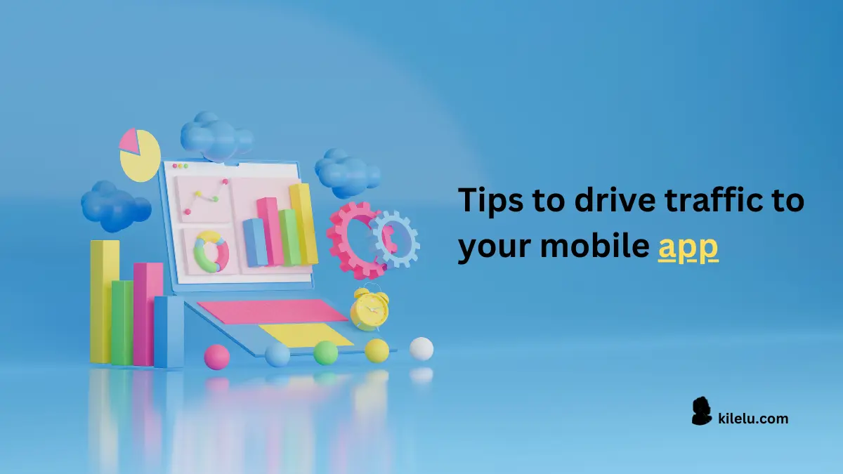 Tips to Drive Traffic to your Mobile App